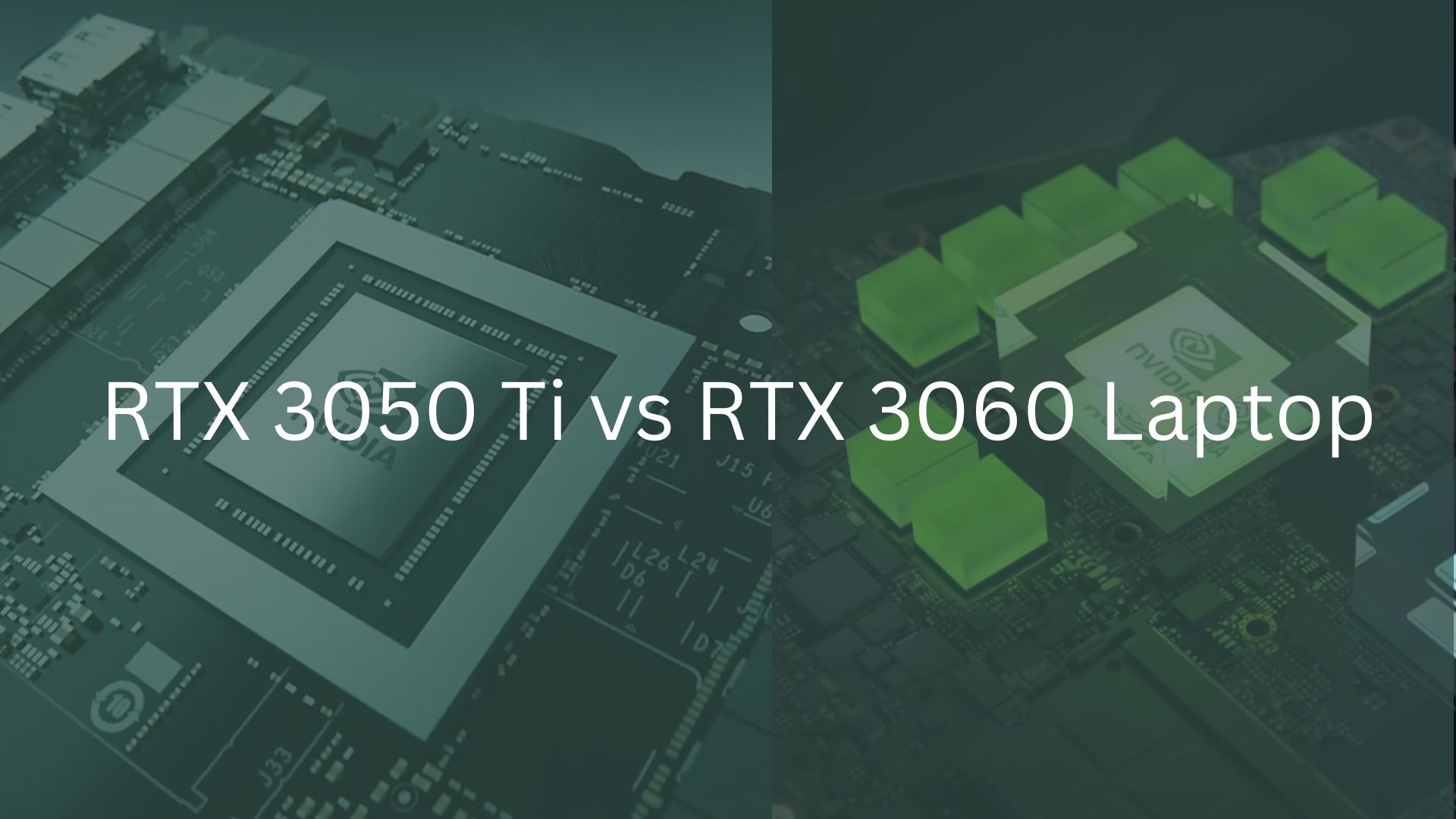 Nvidia GeForce RTX 3050 Ti vs RTX 3060 Laptop